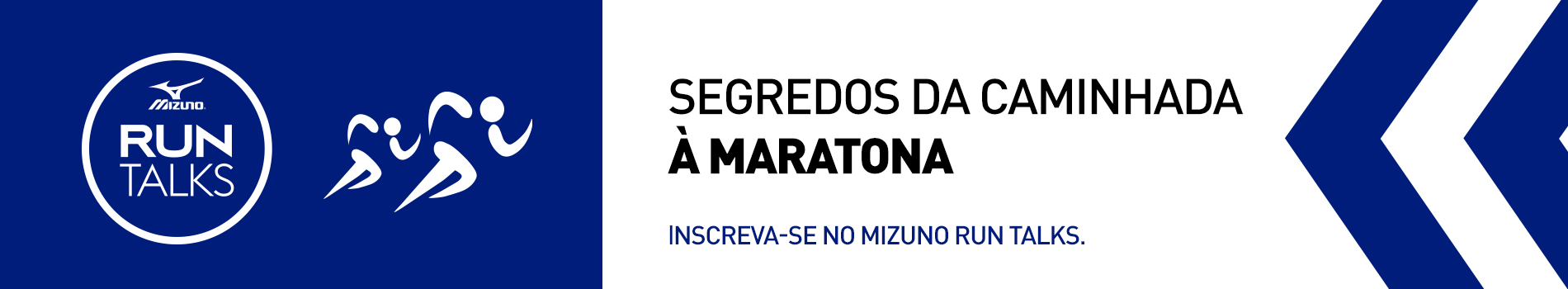 MIZUNO RUN TALKS - SEGREDOS DA CAMINHADA À MARATONA