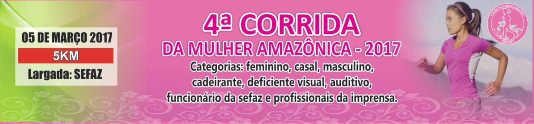 4ª CORRIDA DA MULHER AMAZÔNICA 2017 - 5K